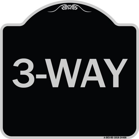 Signmission Designer Series Sign-3-Way, Black & Silver Heavy-Gauge Aluminum Sign, 18" x 18", BS-1818-24408 A-DES-BS-1818-24408